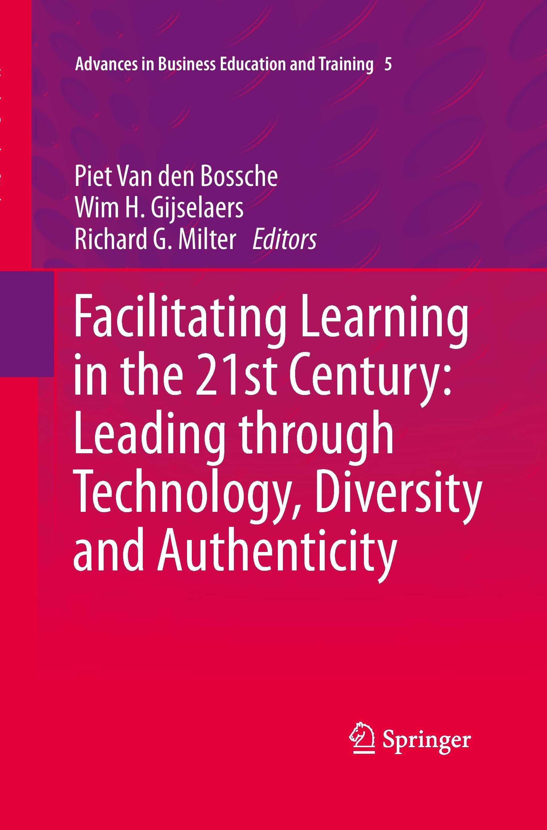 Facilitating Learning in the 21st Century: Leading through Technology, Diversity and Authenticity