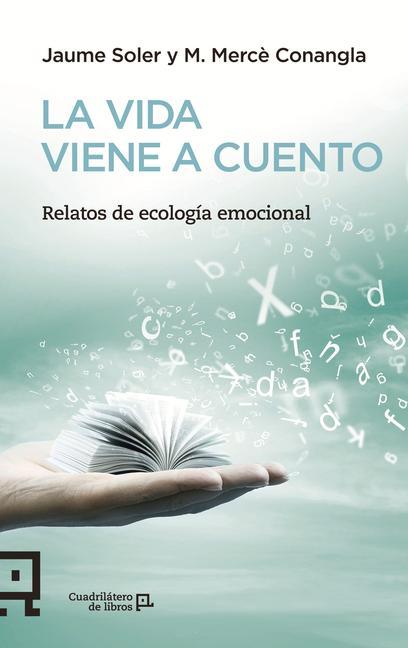 La Vida Viene a Cuento: Relatos de Ecología Emocional