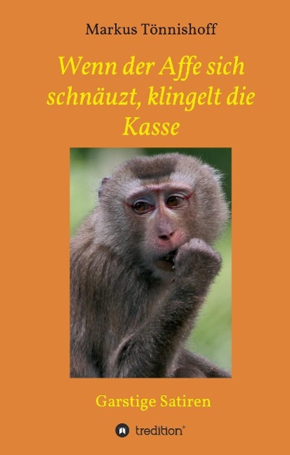 Wenn der Affe sich schnäuzt, klingelt die Kasse