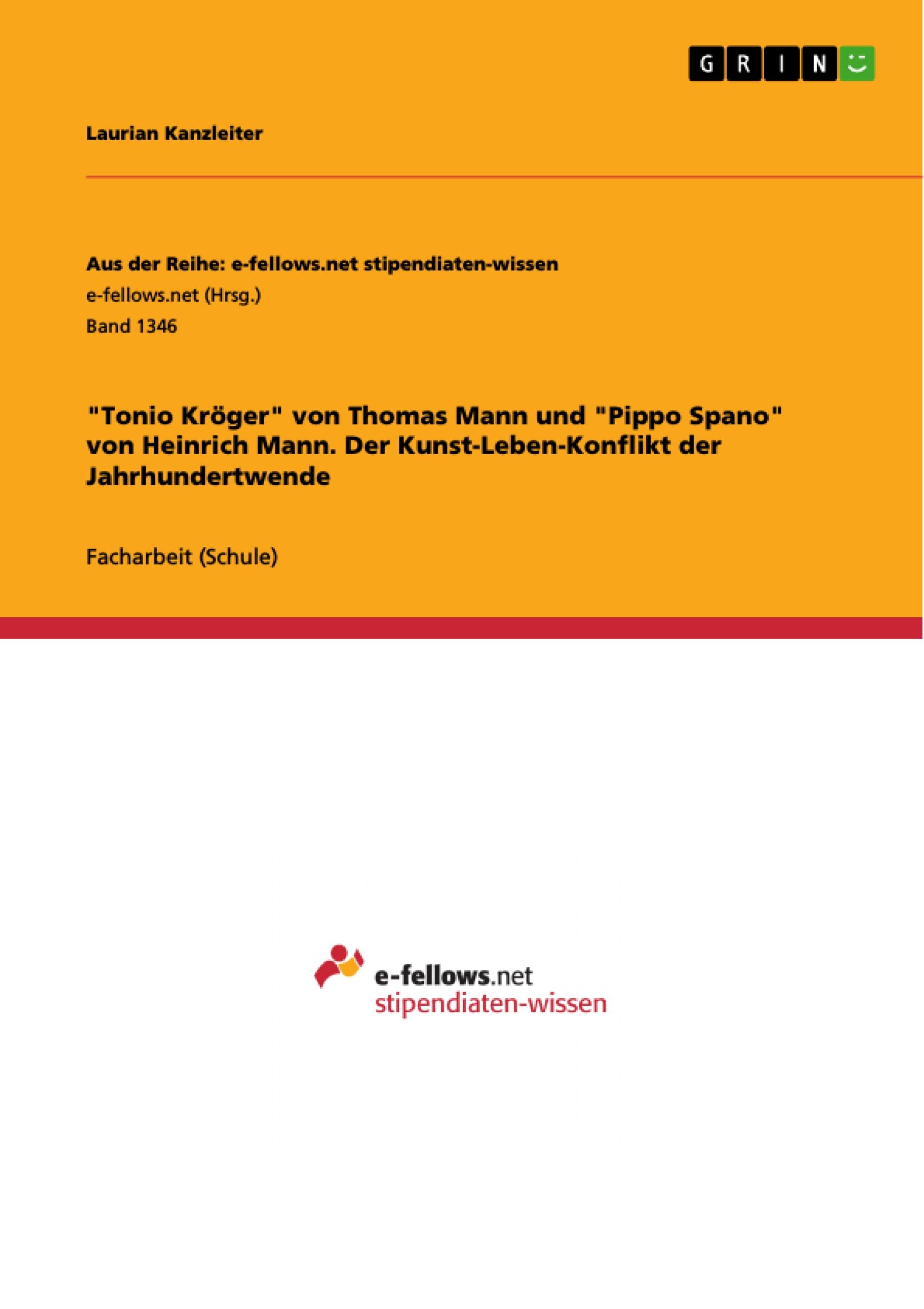 "Tonio Kröger" von Thomas Mann und  "Pippo Spano" von Heinrich Mann. Der Kunst-Leben-Konflikt der Jahrhundertwende