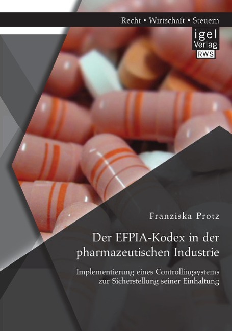 Der EFPIA-Kodex in der pharmazeutischen Industrie: Implementierung eines Controllingsystems zur Sicherstellung seiner Einhaltung