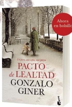 Pacto de lealtad : un perro, una espía, una guerra