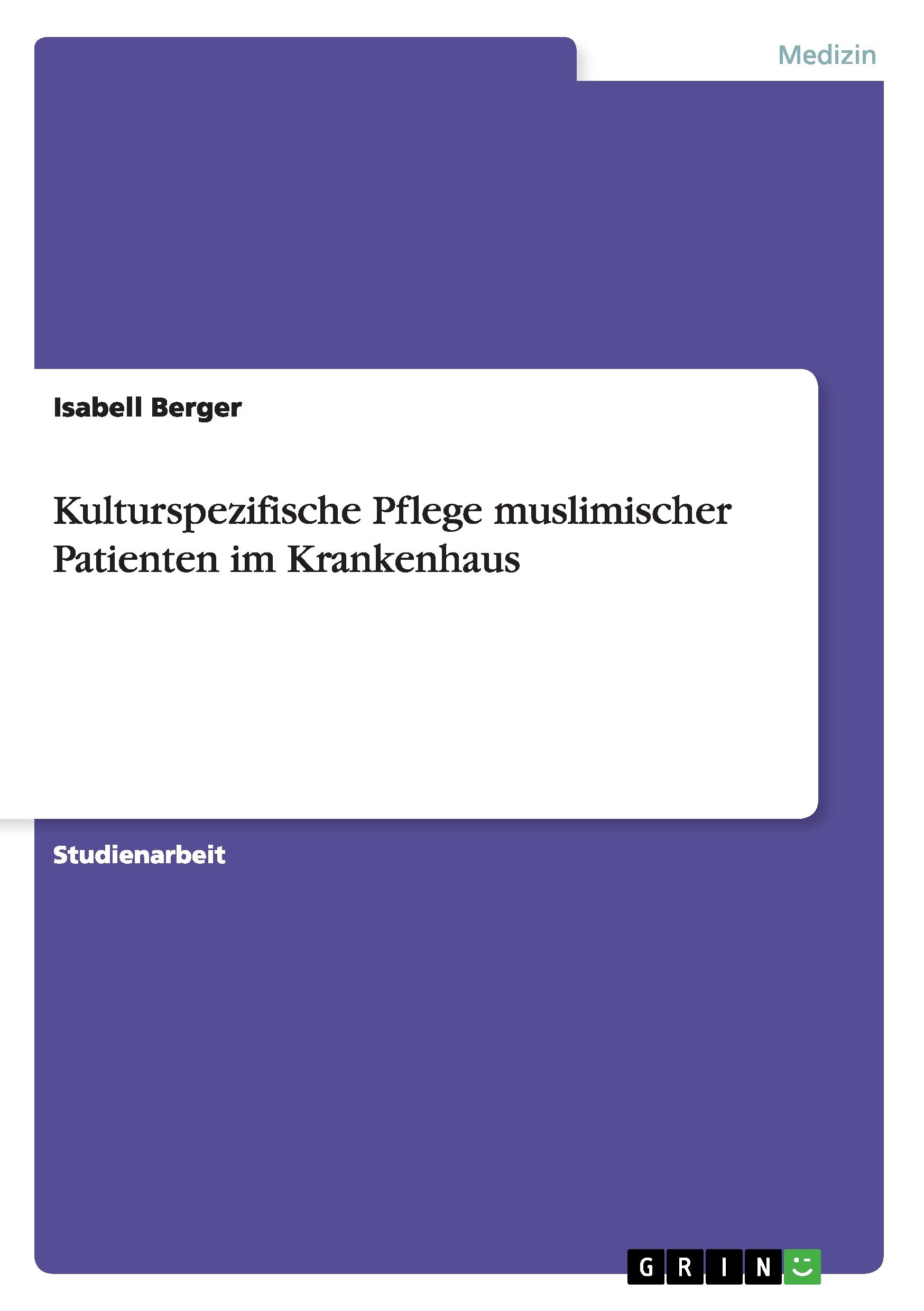 Kulturspezifische Pflege muslimischer Patienten im Krankenhaus