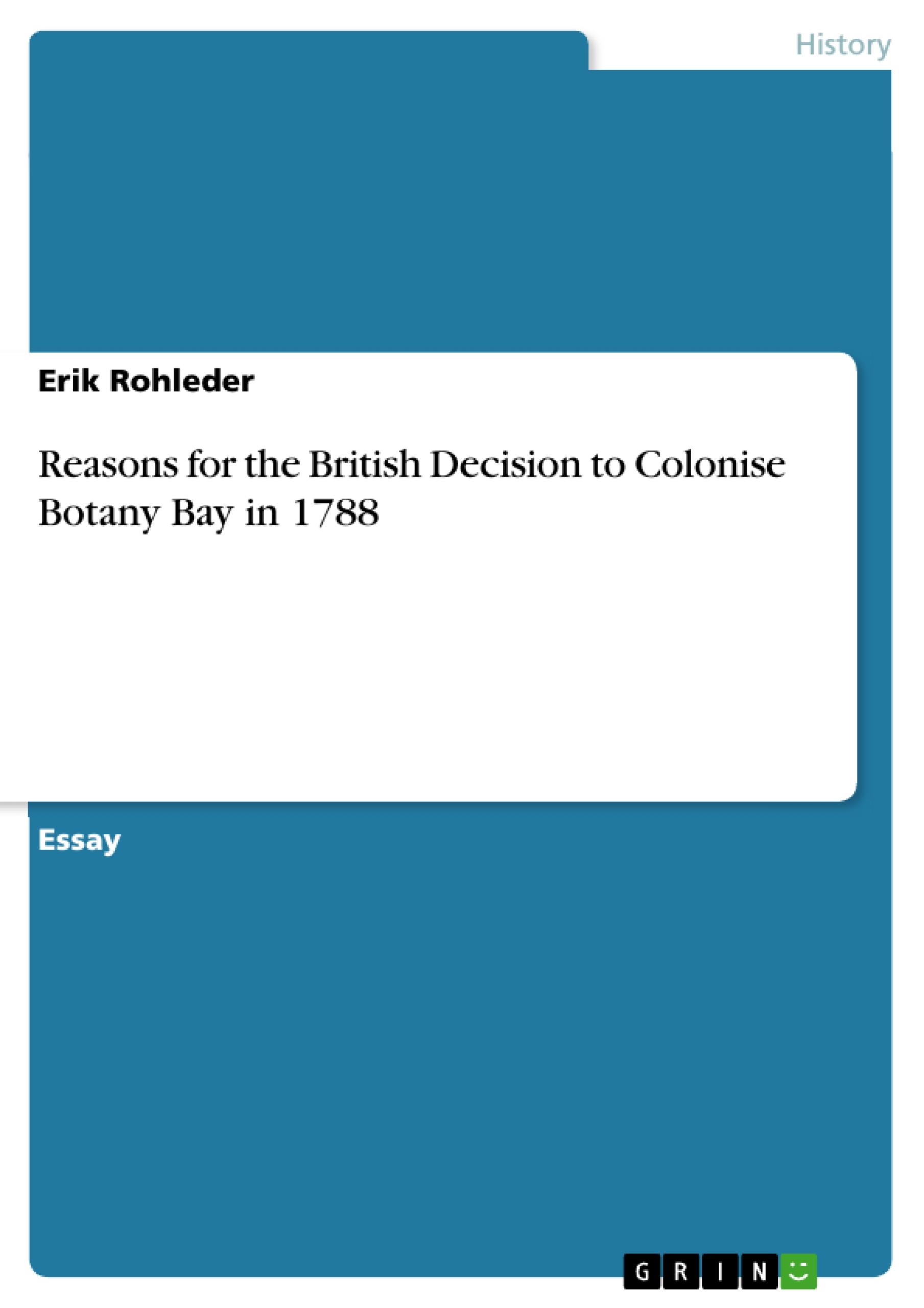 Reasons for the British Decision to Colonise Botany Bay in 1788