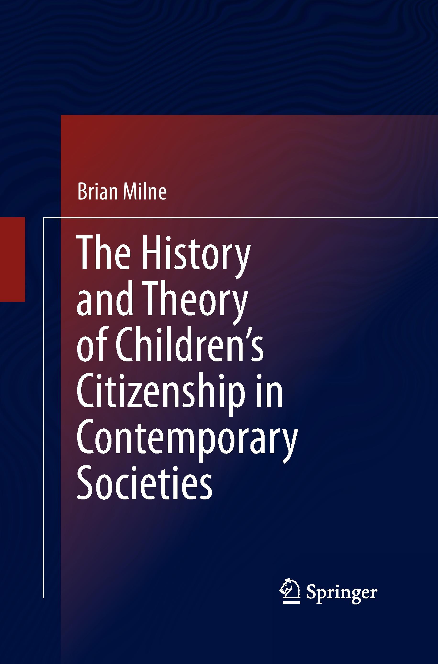 The History and Theory of Children¿s Citizenship in Contemporary Societies