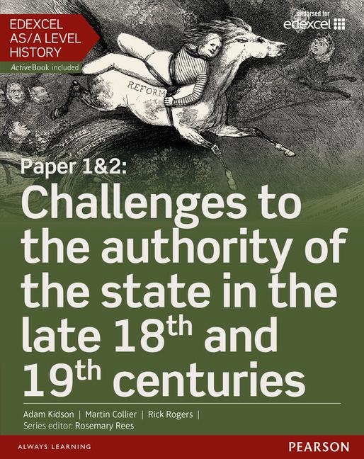 Edexcel AS/A Level History, Paper 1&2: Challenges to the authority of the state in the late 18th and 19th centuries Student Book + ActiveBook