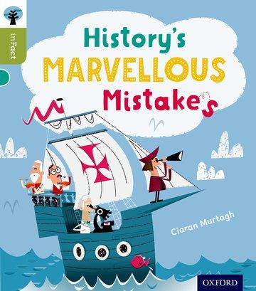 Oxford Reading Tree inFact: Level 7: History's Marvellous Mistakes