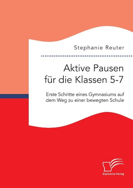 Aktive Pausen für die Klassen 5-7: Erste Schritte eines Gymnasiums auf dem Weg zu einer bewegten Schule