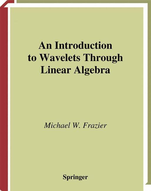 An Introduction to Wavelets Through Linear Algebra