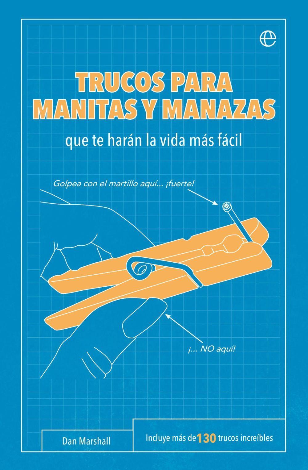 Trucos para manitas y manazas : que te harán la vida más fácil