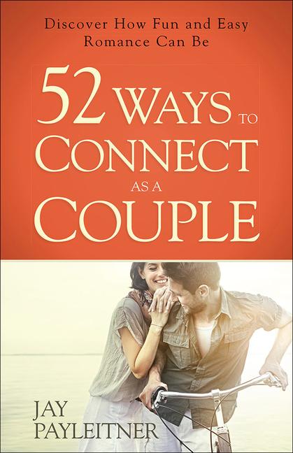 52 Ways to Connect as a Couple