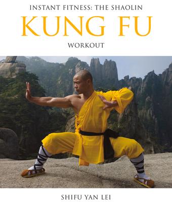 Instant Fitness: The Shaolin Kung Fu Workout