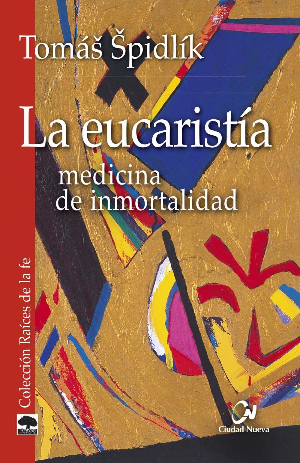 La eucaristía : medicina de inmortalidad