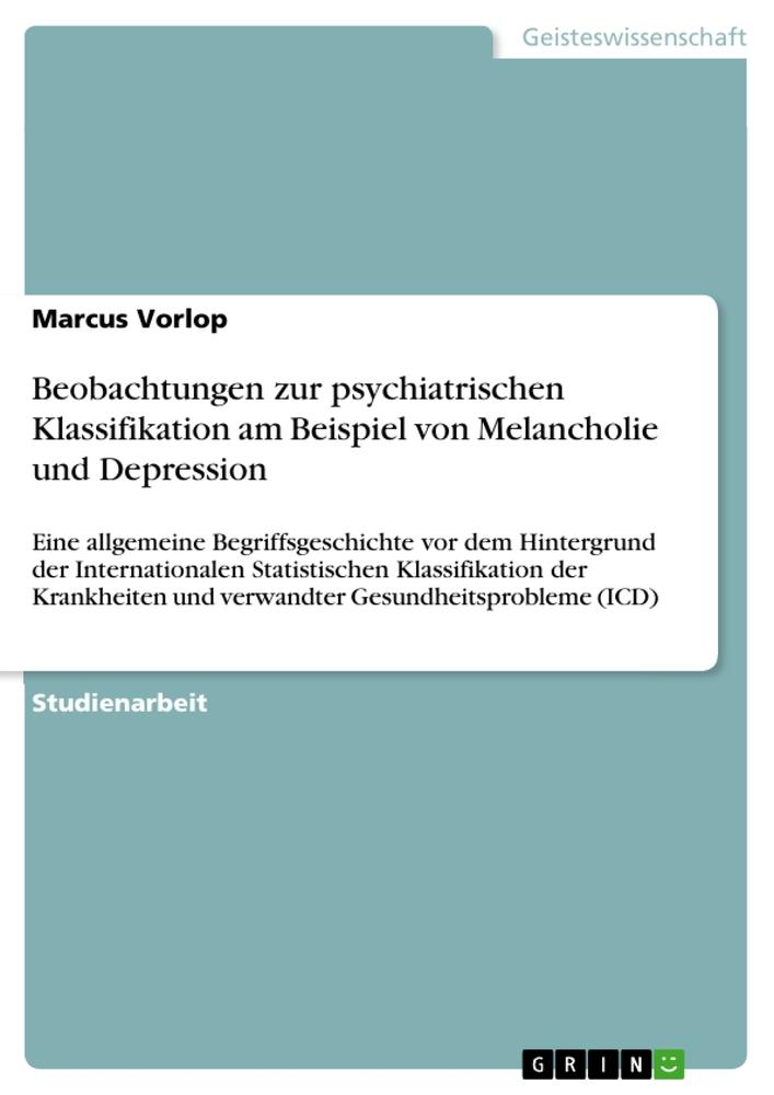 Beobachtungen zur psychiatrischen Klassifikation am Beispiel von Melancholie und Depression