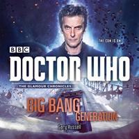 Doctor Who: Big Bang Generation: A 12th Doctor Novel