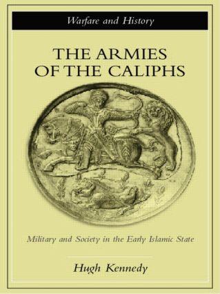 The Armies of the Caliphs