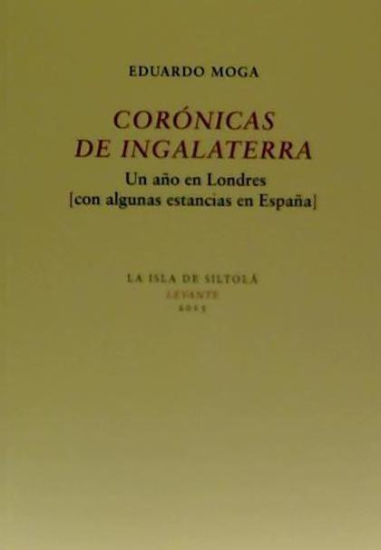 Corónicas de Ingalaterra : un año en Londres : con algunas estancias en España