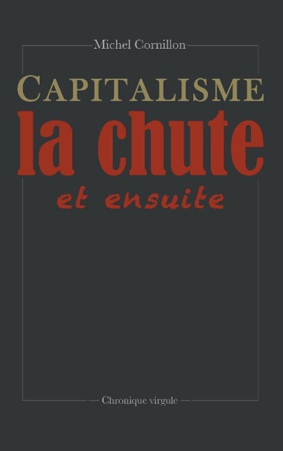 Capitalisme, la chute et ensuite