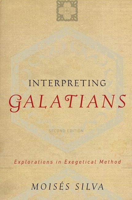 Interpreting Galatians: Explorations in Exegetical Method