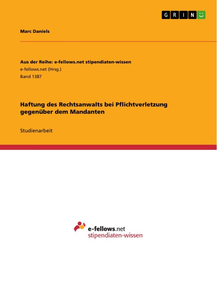 Haftung des Rechtsanwalts bei Pflichtverletzung gegenüber dem Mandanten