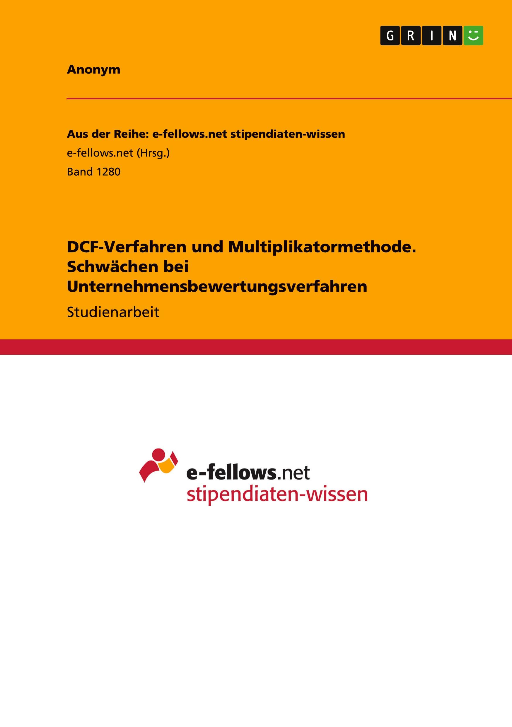 DCF-Verfahren und Multiplikatormethode. Schwächen bei Unternehmensbewertungsverfahren