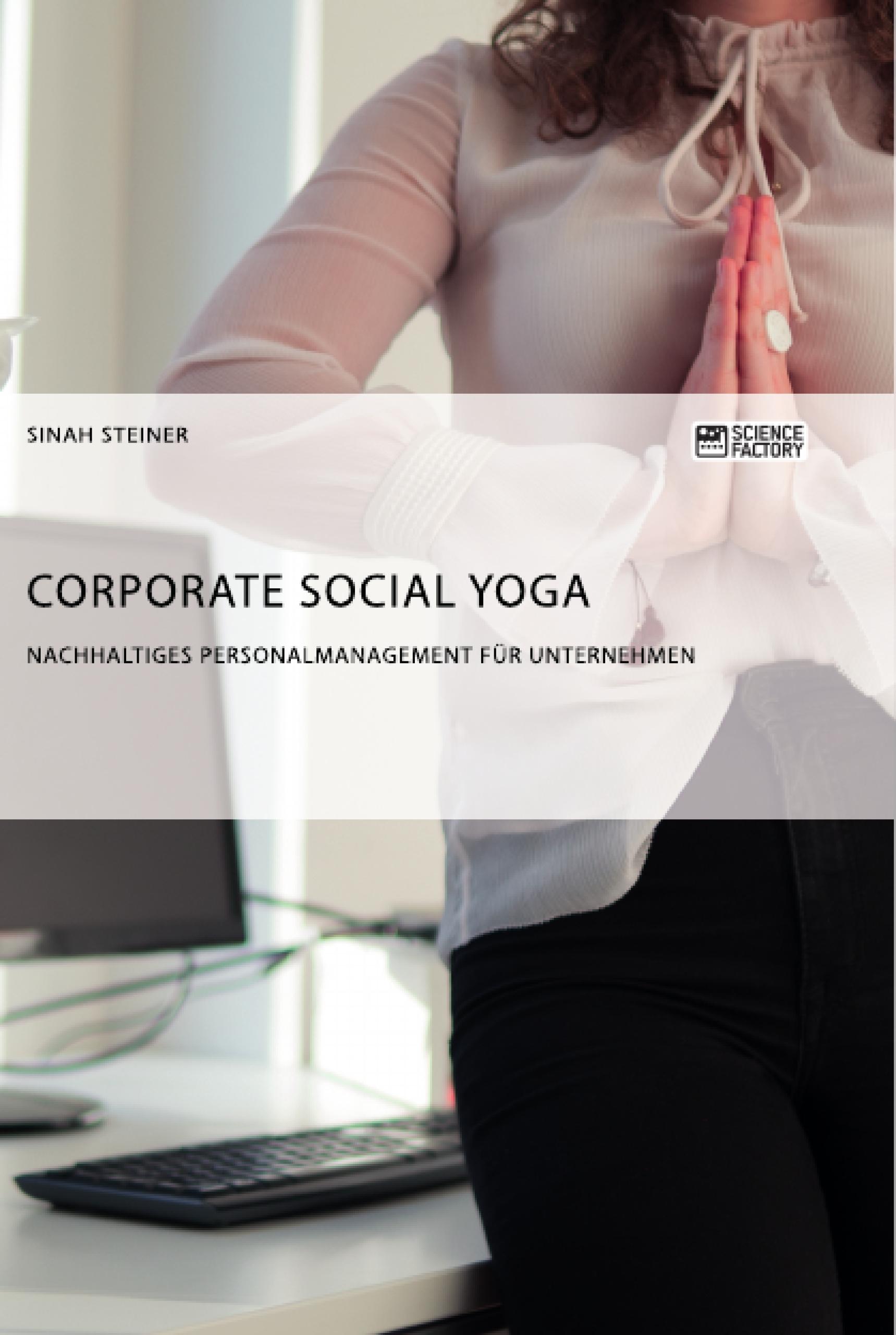 Corporate Social Yoga. Nachhaltiges Personalmanagement für Unternehmen