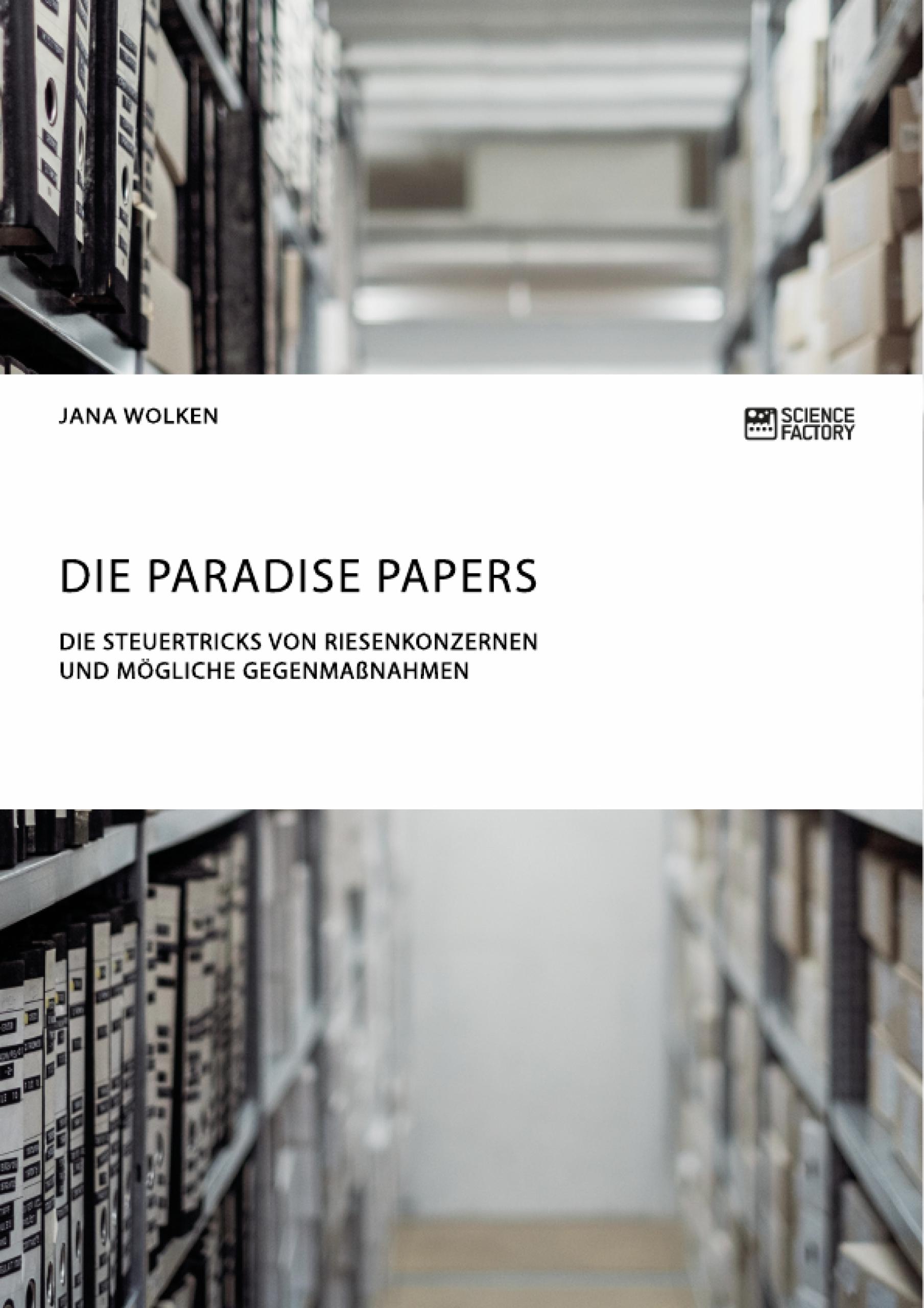 Die Paradise Papers. Die Steuertricks von Riesenkonzernen und mögliche Gegenmaßnahmen