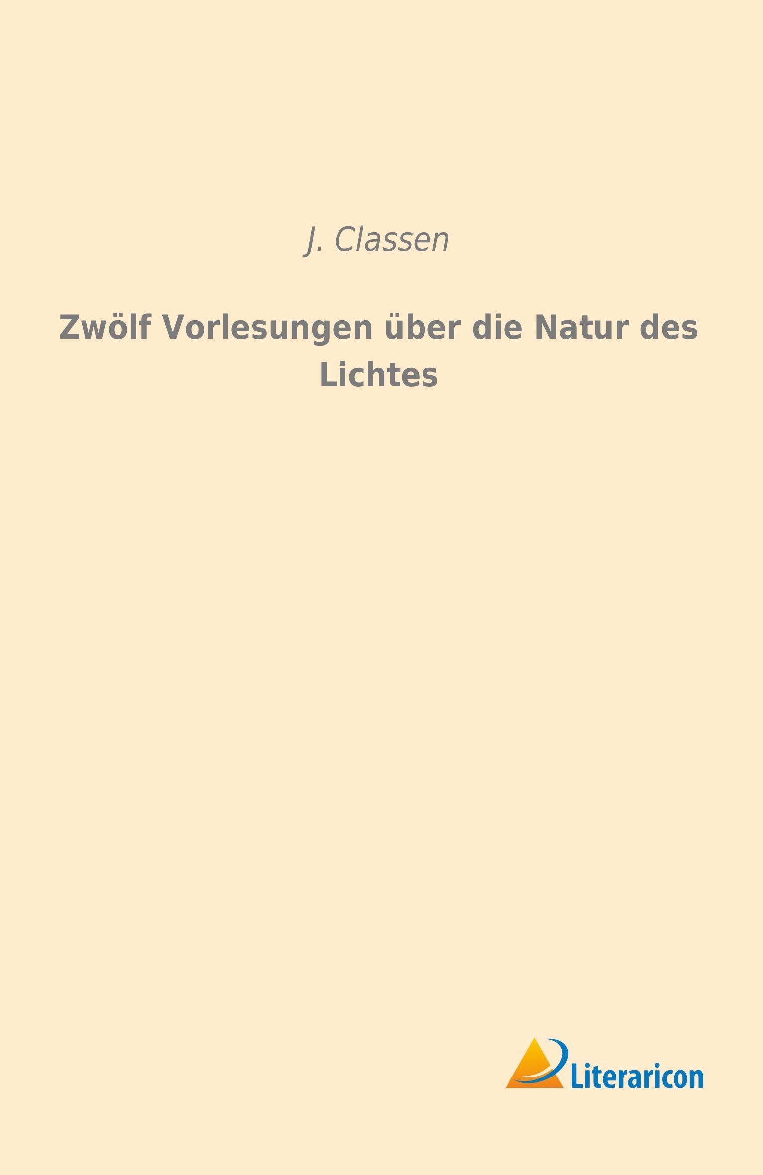 Zwölf Vorlesungen über die Natur des Lichtes