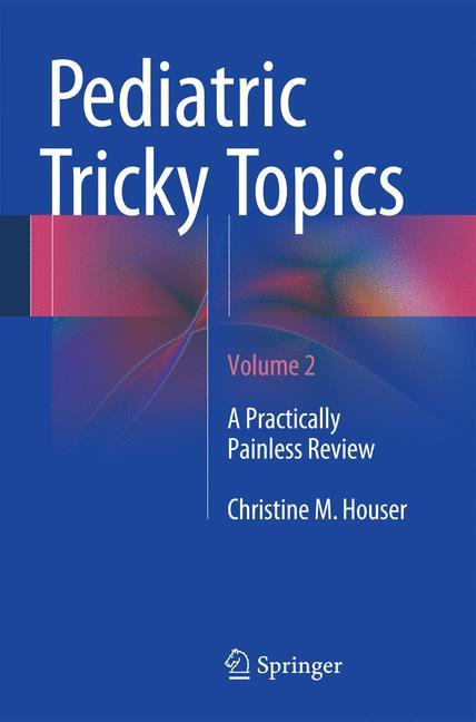 Pediatric Tricky Topics, Volume 2