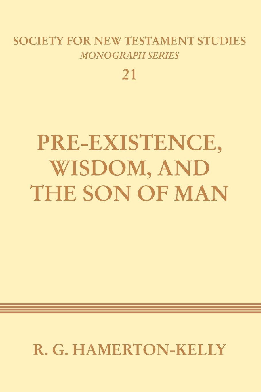 Pre-Existence, Wisdom, and the Son of Man