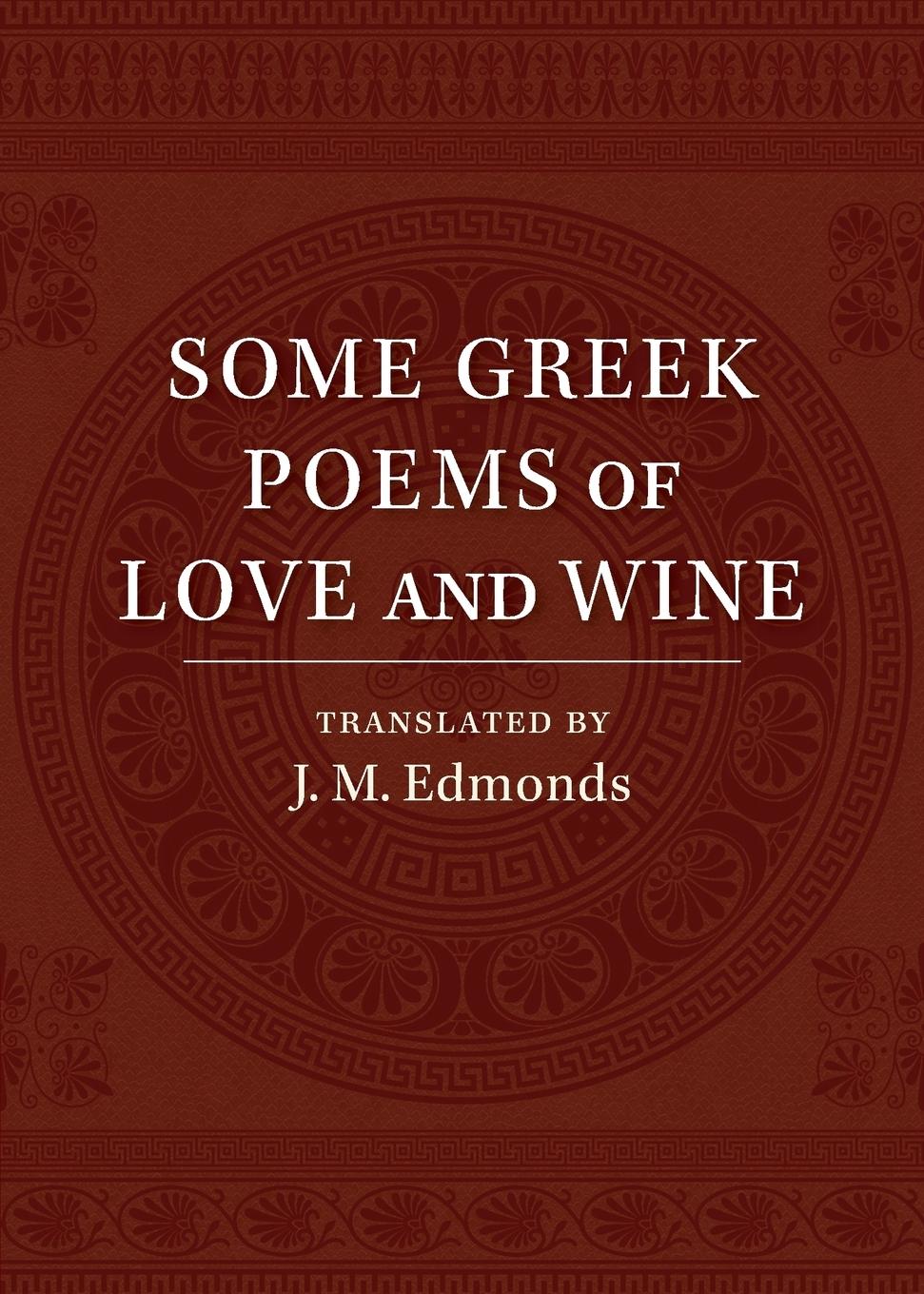 Some Greek Poems of Love and Wine