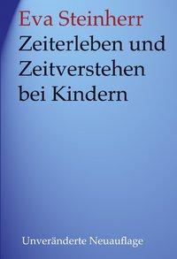 Zeiterleben und Zeitverstehen bei Kindern