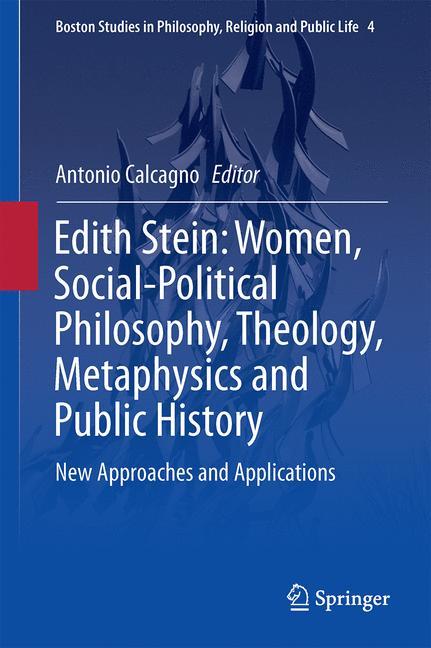 Edith Stein: Women, Social-Political Philosophy, Theology, Metaphysics and Public History