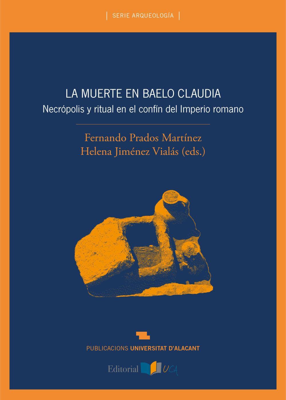 La muerte en Baelo Claudia : necrópolis y ritual en el confín del Imperio Romano