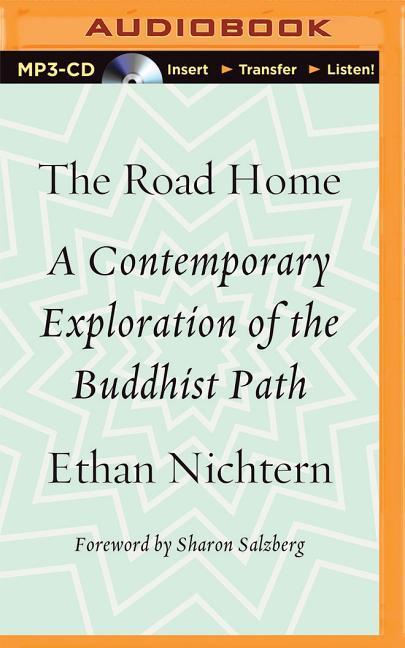 The Road Home: A Contemporary Exploration of the Buddhist Path