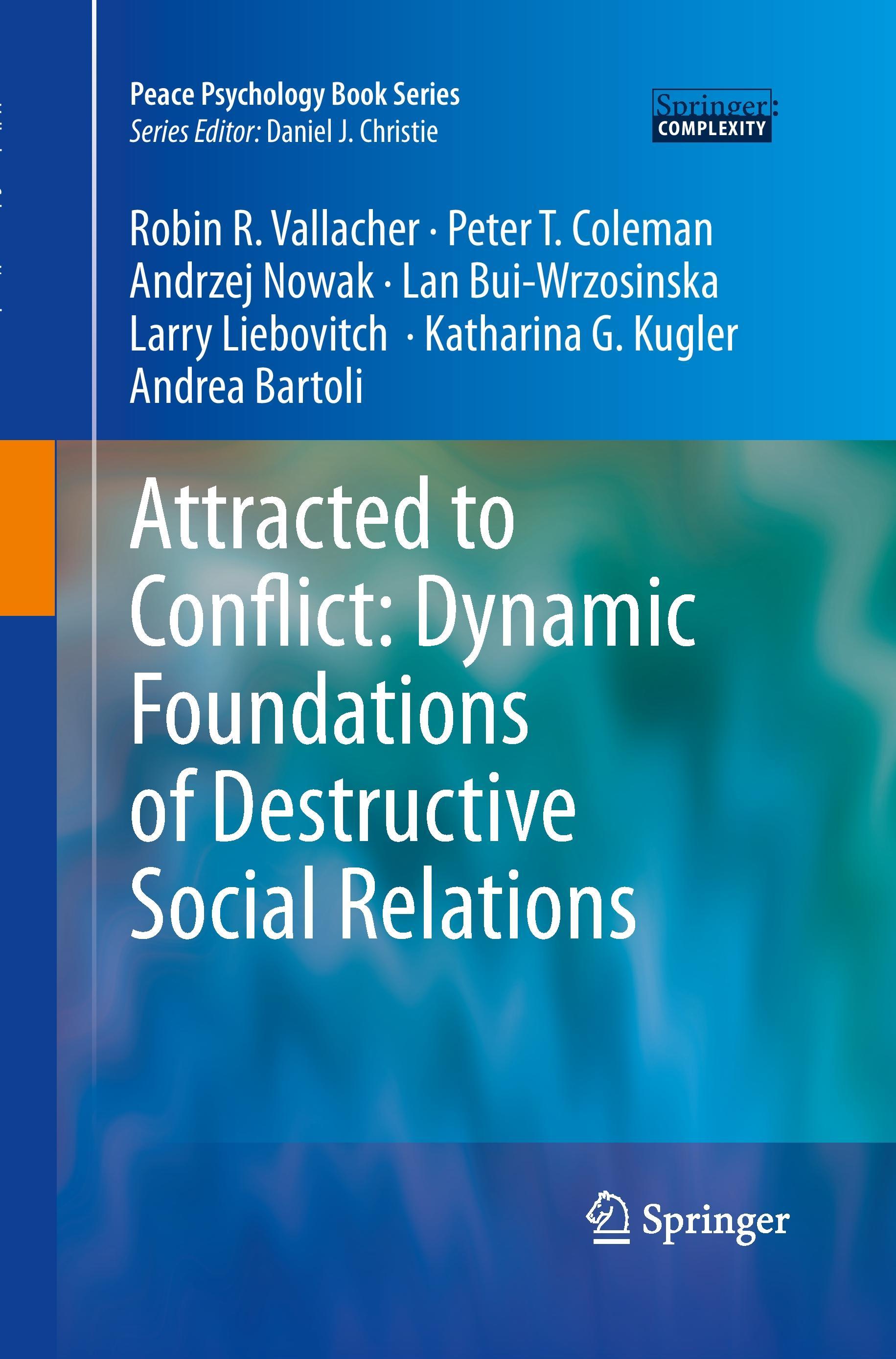 Attracted to Conflict: Dynamic Foundations of Destructive Social Relations