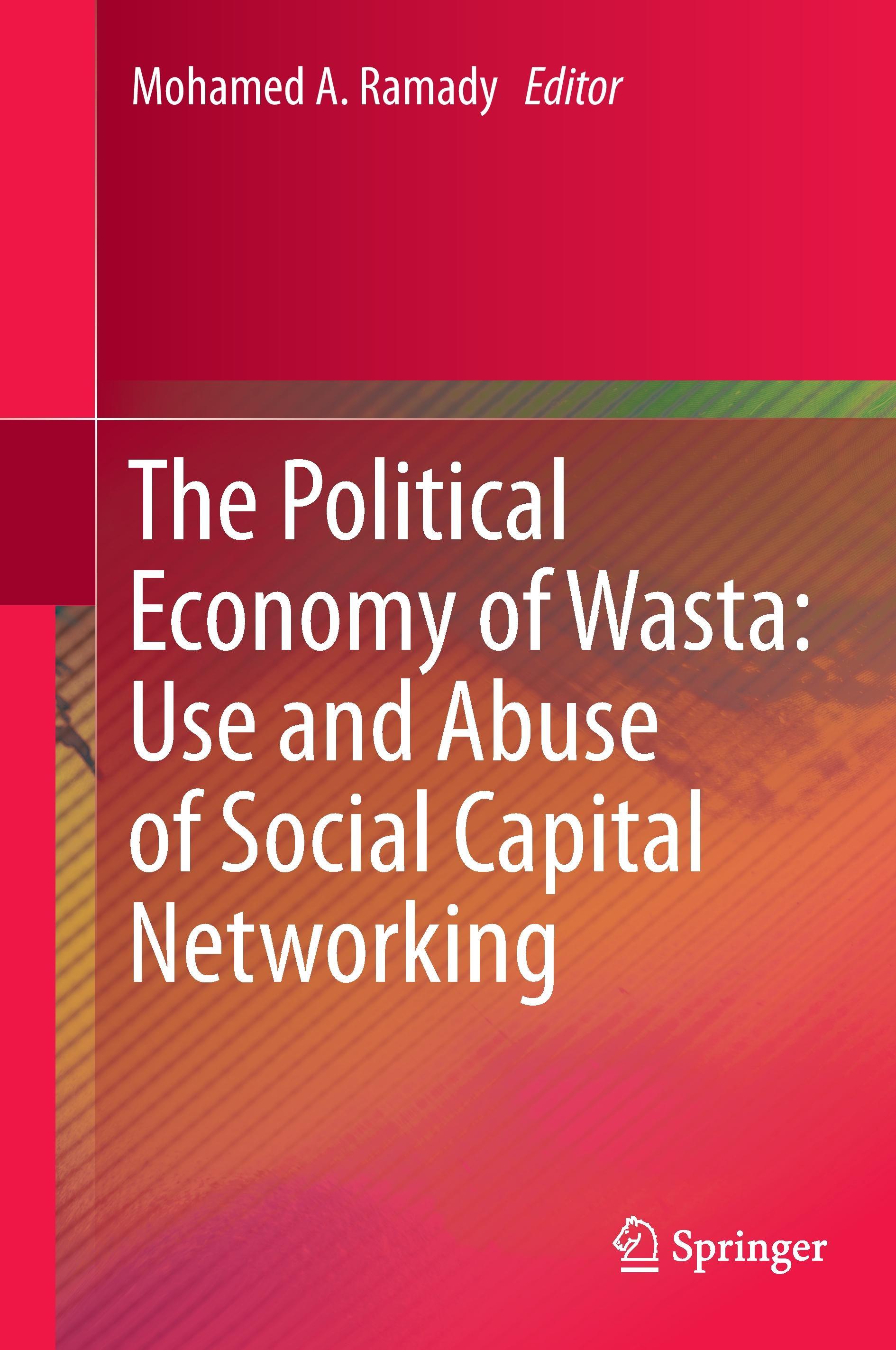 The Political Economy of Wasta: Use and Abuse of Social Capital Networking