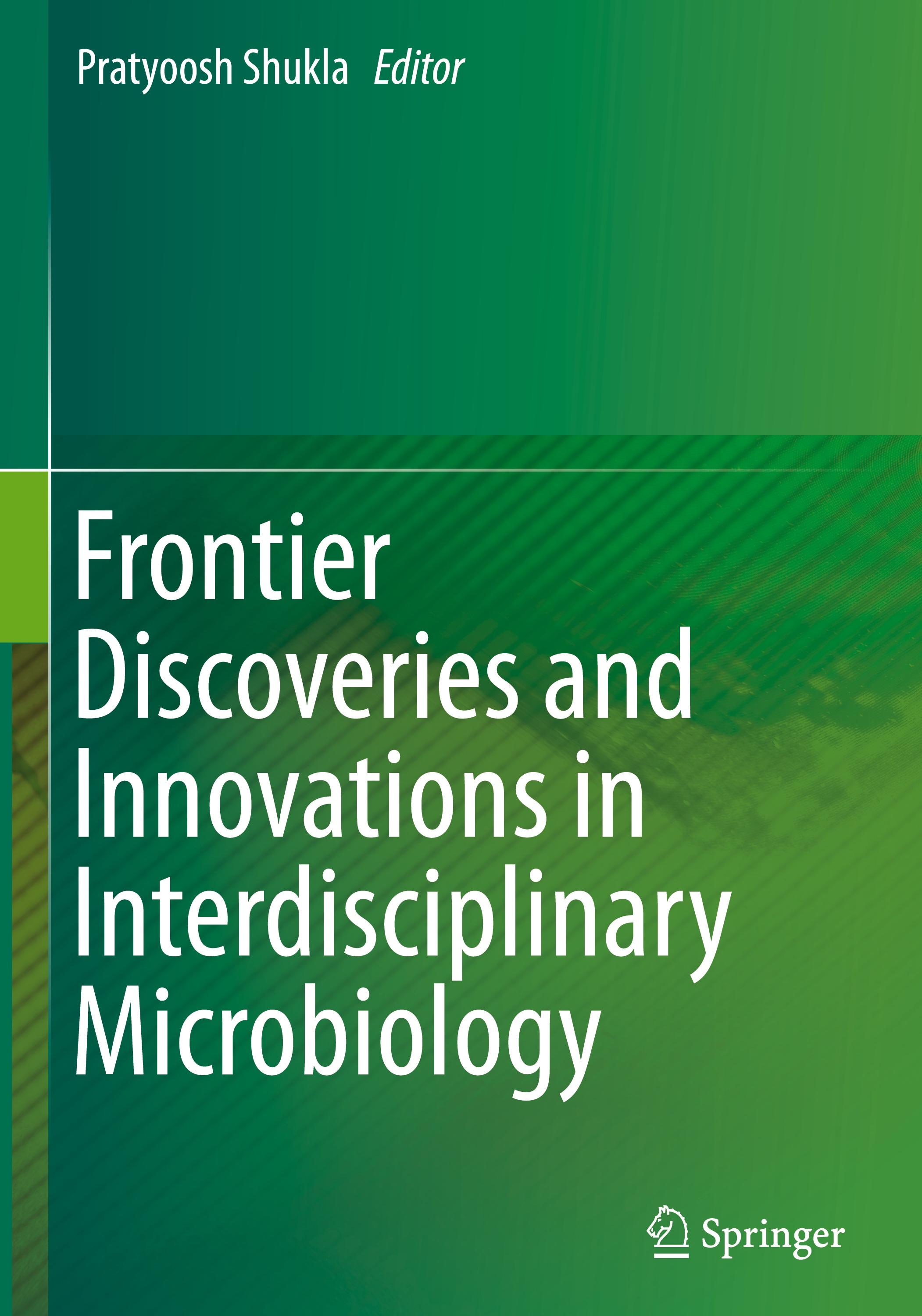 Frontier Discoveries and Innovations in Interdisciplinary Microbiology