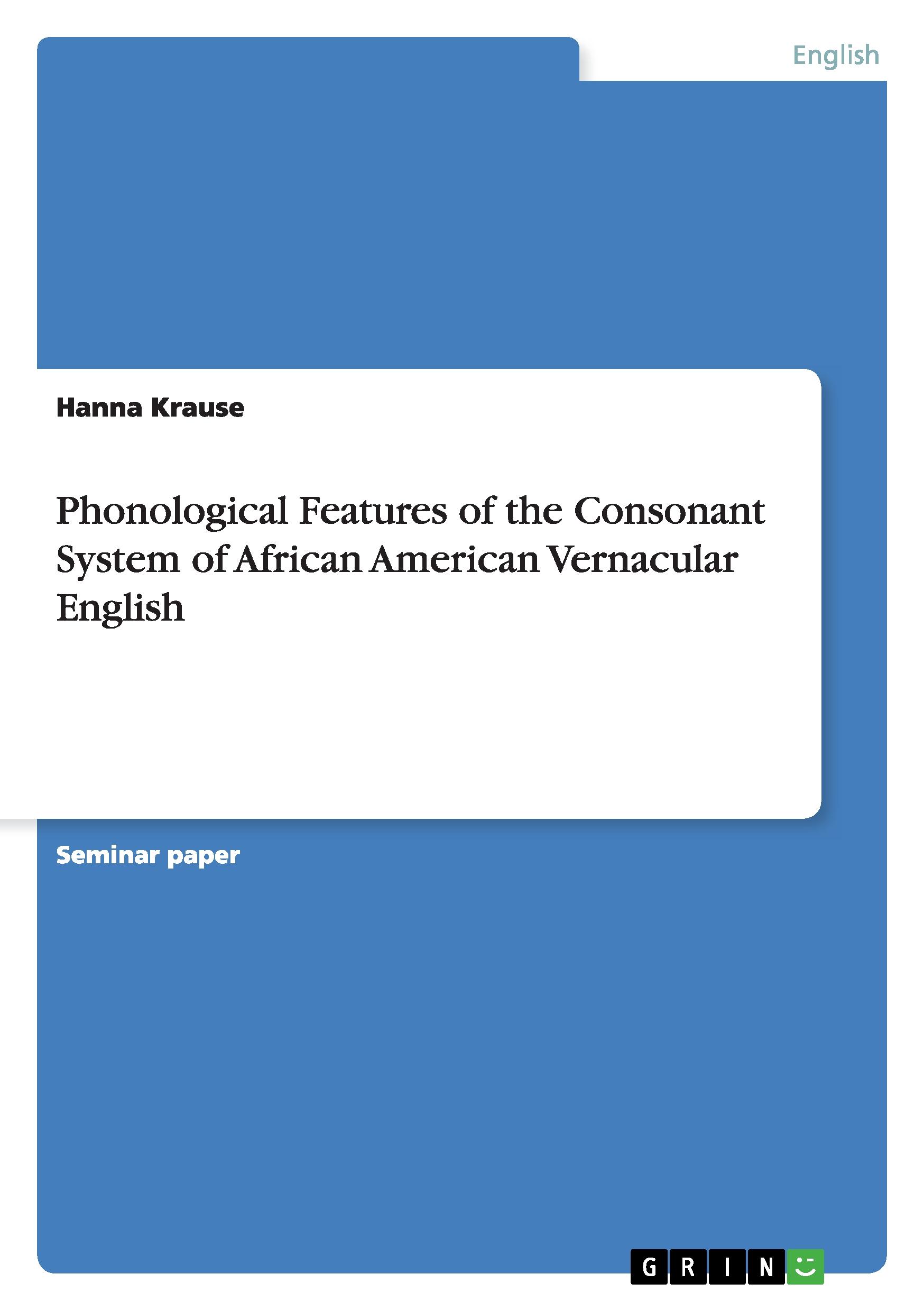 Phonological Features of the Consonant System of African American Vernacular English