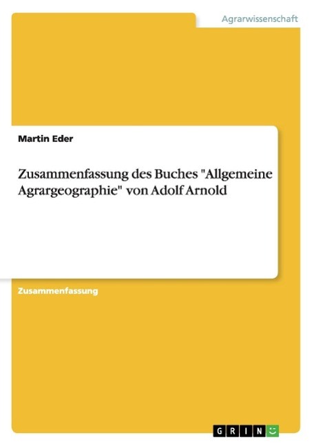 Zusammenfassung des Buches "Allgemeine Agrargeographie" von Adolf Arnold