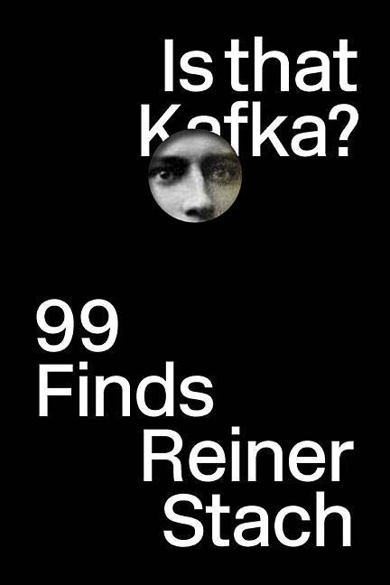 Is That Kafka?: 99 Finds