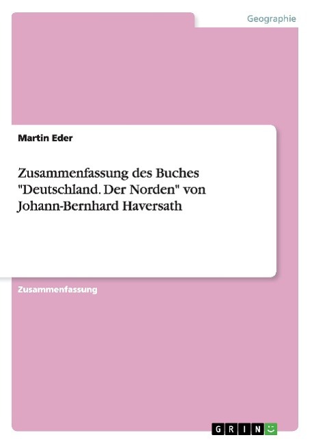 Zusammenfassung des Buches "Deutschland. Der Norden" von Johann-Bernhard Haversath