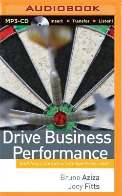 Drive Business Performance: Enabling a Culture of Intelligent Execution