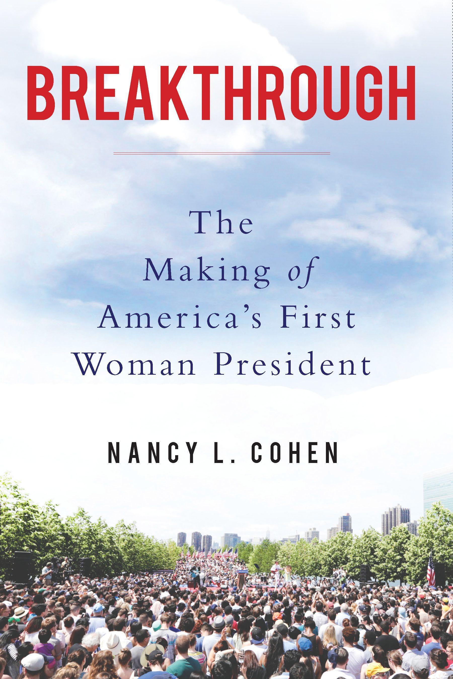 Breakthrough: The Making of America's First Woman President