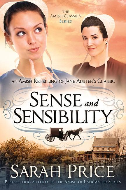 Sense and Sensibility: An Amish Retelling of Jane Austen's Classic