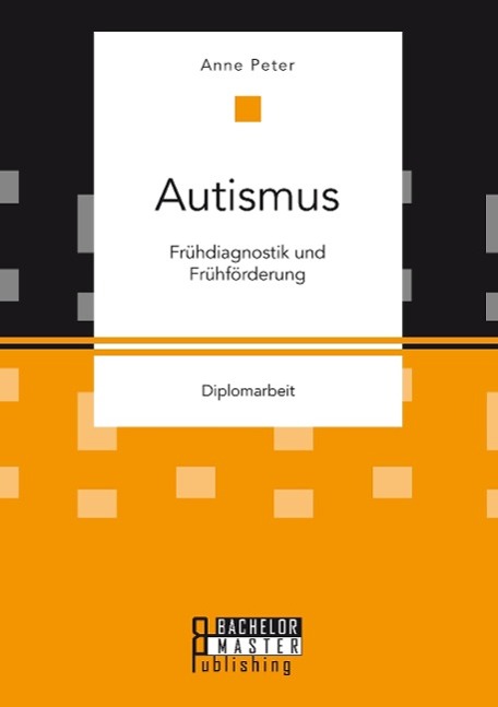 Autismus: Frühdiagnostik und Frühförderung