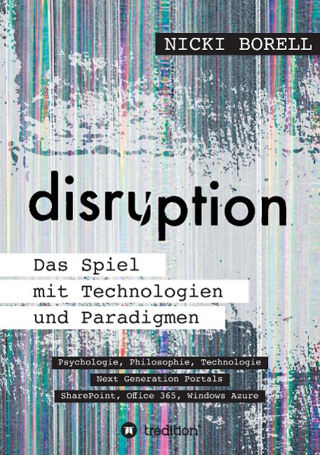 disruption - Das Spiel mit Technologien und Paradigmen