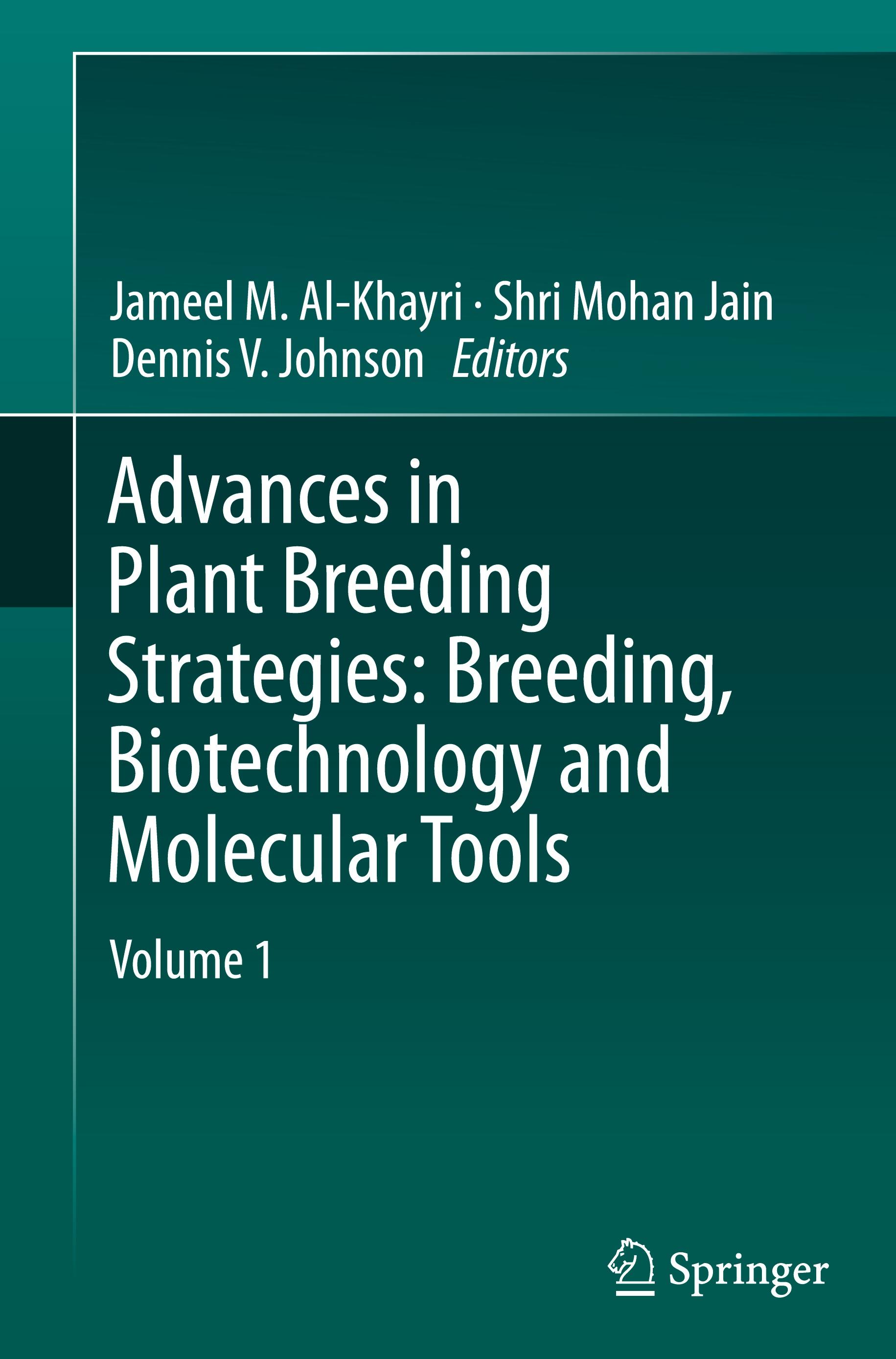 Advances in Plant Breeding Strategies: Breeding, Biotechnology and Molecular Tools