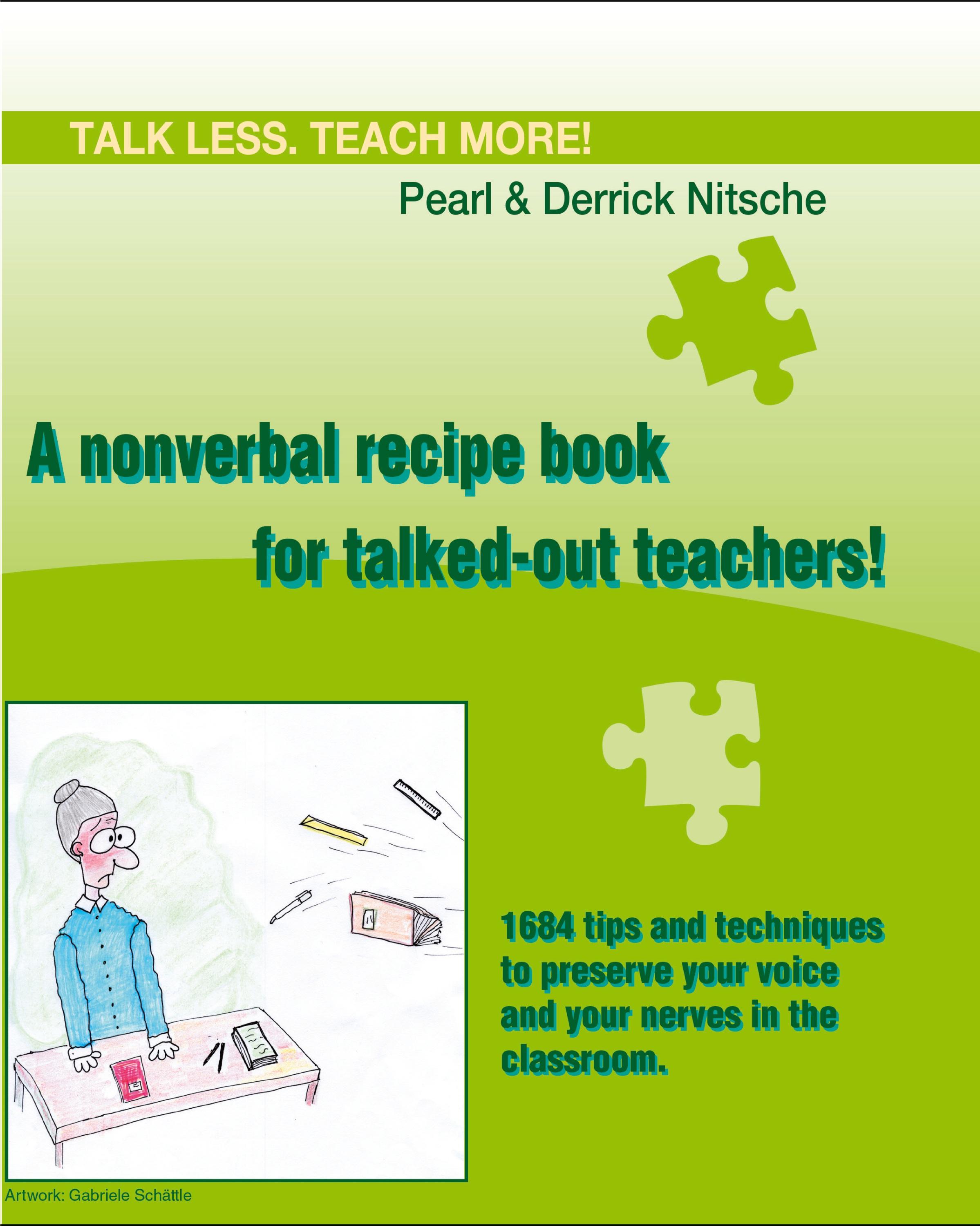 Talk less. Teach more! A nonverbal recipe book for talked-out teachers!