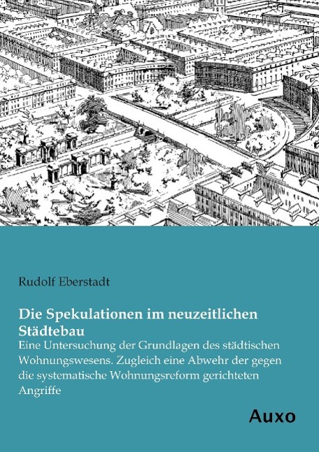 Die Spekulationen im neuzeitlichen Städtebau